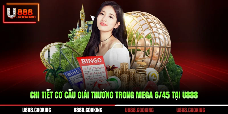 chi-tiet-co-cau-giai-thuong-trong-mega-6-45-tai-u888