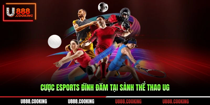 cuoc-esports-dinh-dam-tai-sanh-the-thao-ug