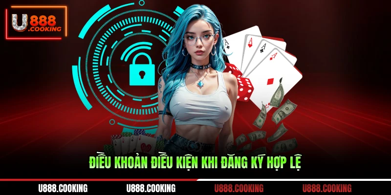 dieu-khoan-dieu-kien-khi-dang-ky-hop-le