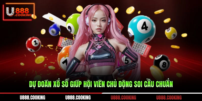 du-doan-xo-so-giup-hoi-vien-chu-dong-soi-cau-chuan