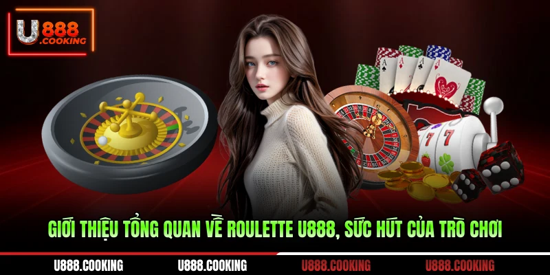 gioi-thieu-tong-quan-ve-roulette-u888-suc-hut-cua-tro-choi