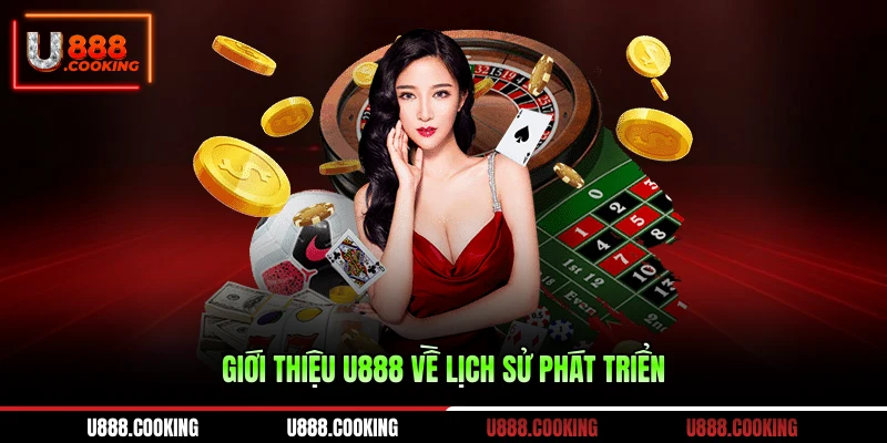 gioi-thieu-u888-ve-lich-su-phat-trien