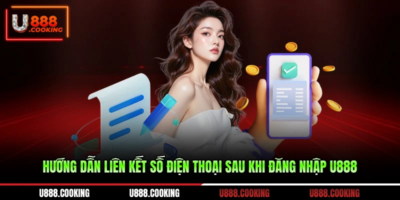 huong-dan-lien-ket-so-dien-thoai-sau-khi-dang-nhap-u888
