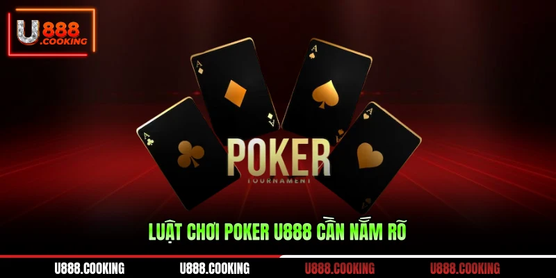 luat-choi-poker-u888-can-nam-ro