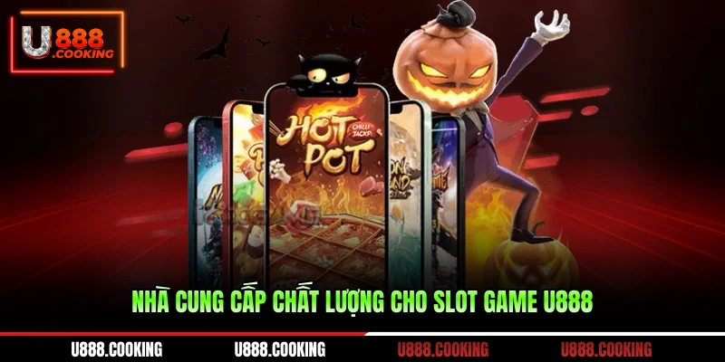 nha-cung-cap-chat-luong-cho-slot-game-u888