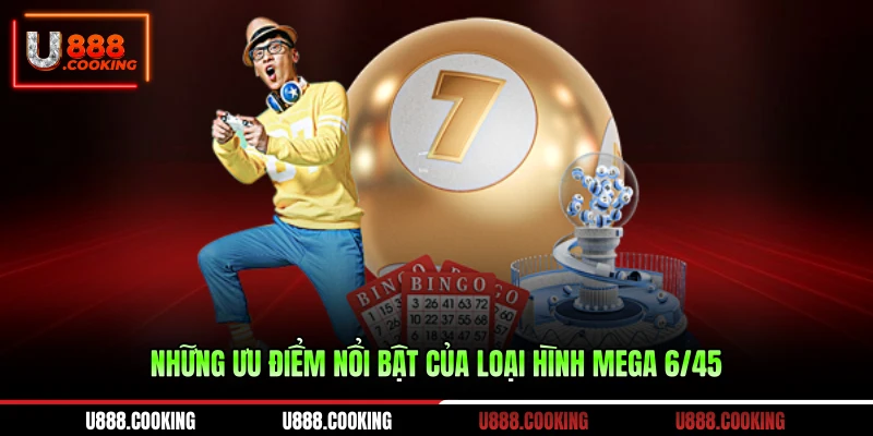 nhung-uu-diem-noi-bat-cua-loai-hinh-mega-6-45
