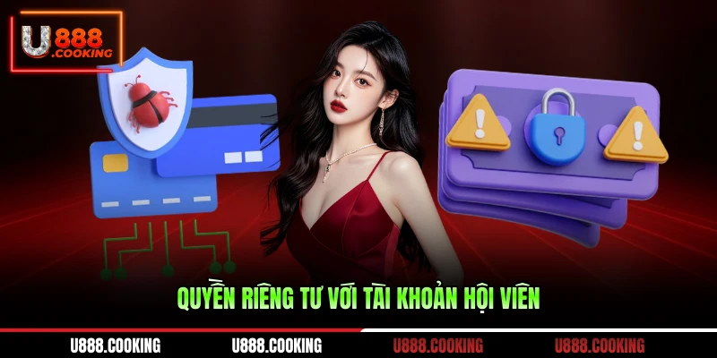 quyen-rieng-tu-voi-tai-khoan-hoi-vien