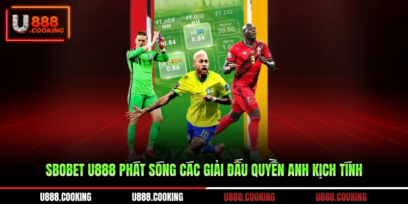 sbobet-u888-phat-song-cac-giai-dau-quyen-anh-kich-tinh
